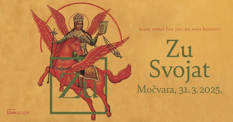 Avant metal free jazz no wave koncert – Zu i Svojat sutra, 31. 3. u Močvari!
