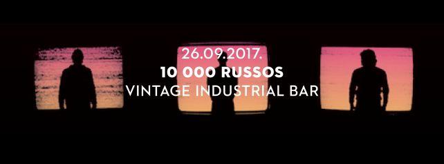 10 000 Russos sutra u Vintage Industrial Baru