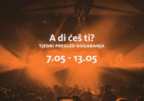 A di ćeš ti? (7.-13.5.2018.)