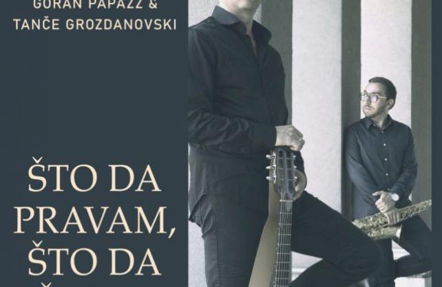 Makedonski glazbeni virtuozi Goran Papazz i Tanče Grozdanovski obradili jednu od najljepših makedonskih, tradicionalnih pjesama
